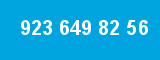 923 649 82 56